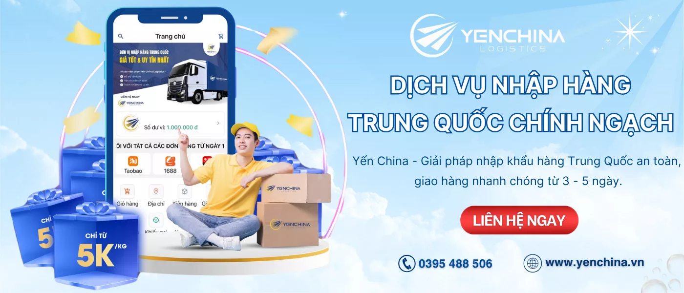 Nhập hàng chính ngạch từ Trung Quốc uy tín, giá tốt cùng Yến China Logistics
