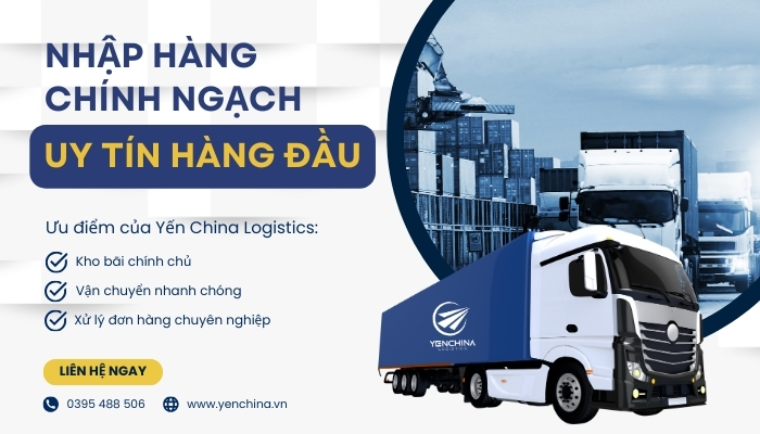 Dịch vụ nhập khẩu chính ngạch Trung Quốc Yến China Logistics