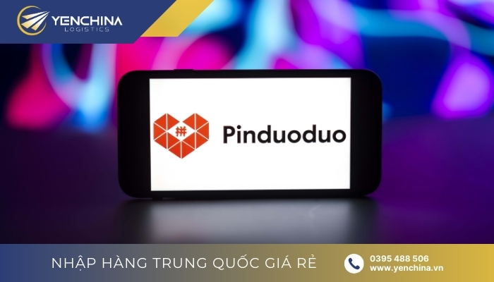 Dịch vụ ship hàng Pinduoduo tại Yến China đảm bảo sự hài lòng tuyệt đối cho khách hàng