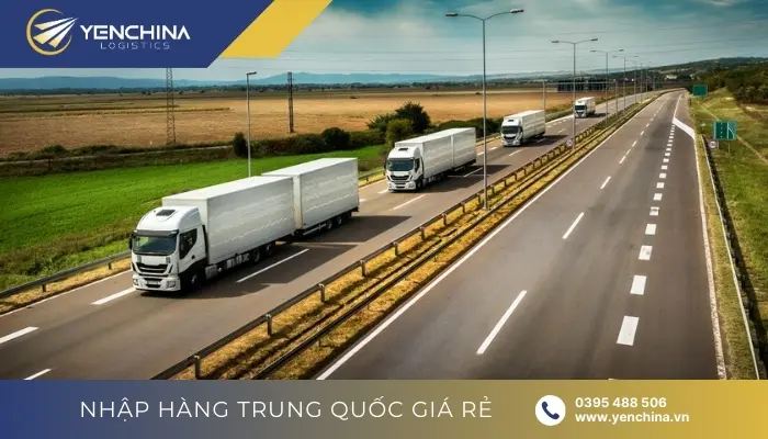 Nhập khẩu chính ngạch Trung Quốc thông qua đường bộ