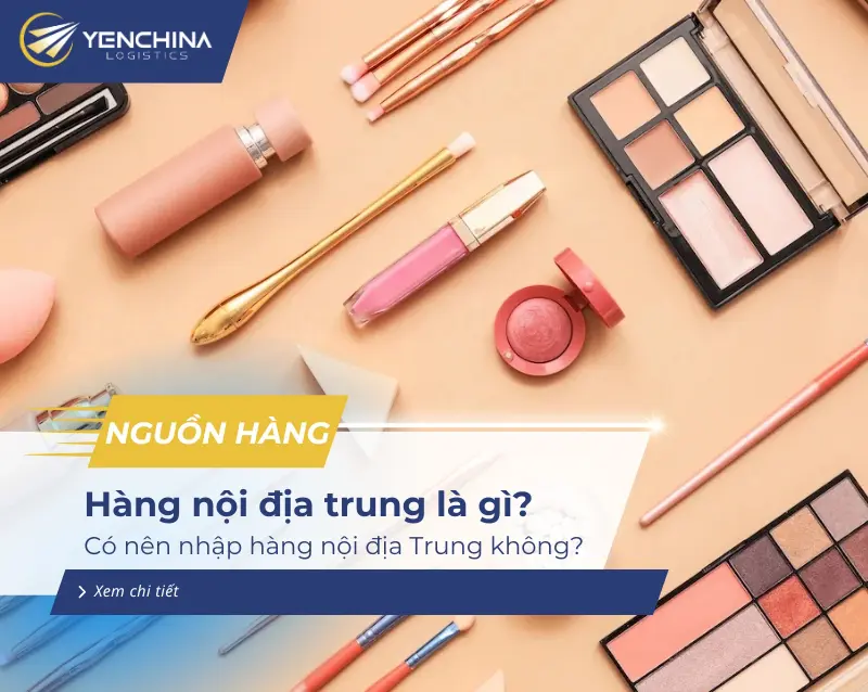 Hàng nội địa Trung là gì?