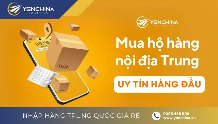 Yến China Logistics – Đơn vị mua hàng nội địa Trung Quốc chuyên nghiệp