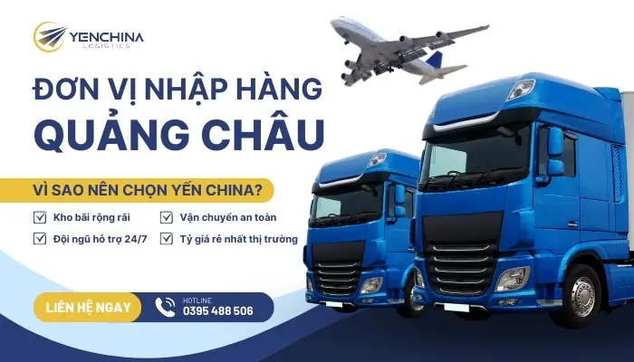 Yến China Logistics – Đơn vị mua hộ hàng hóa từ Quảng Châu chất lượng, giá tốt