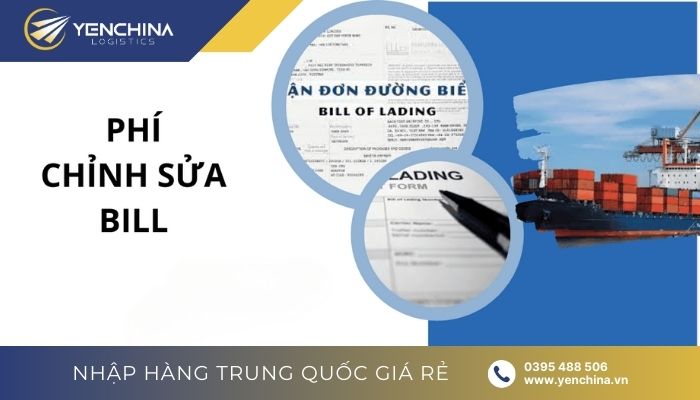 Phí chỉnh sửa Bill of Lading