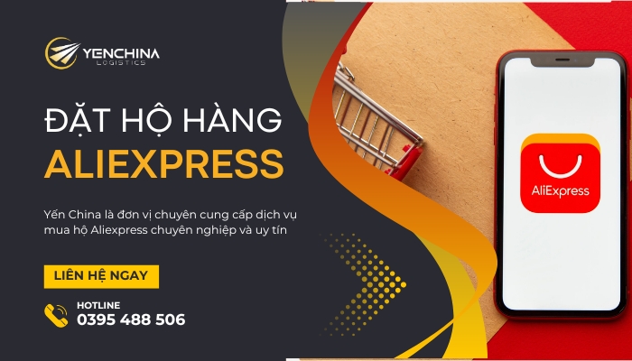 Yến China chuyên cung cấp dịch vụ đặt hàng Aliexpress hộ chuyên nghiệp, uy tín