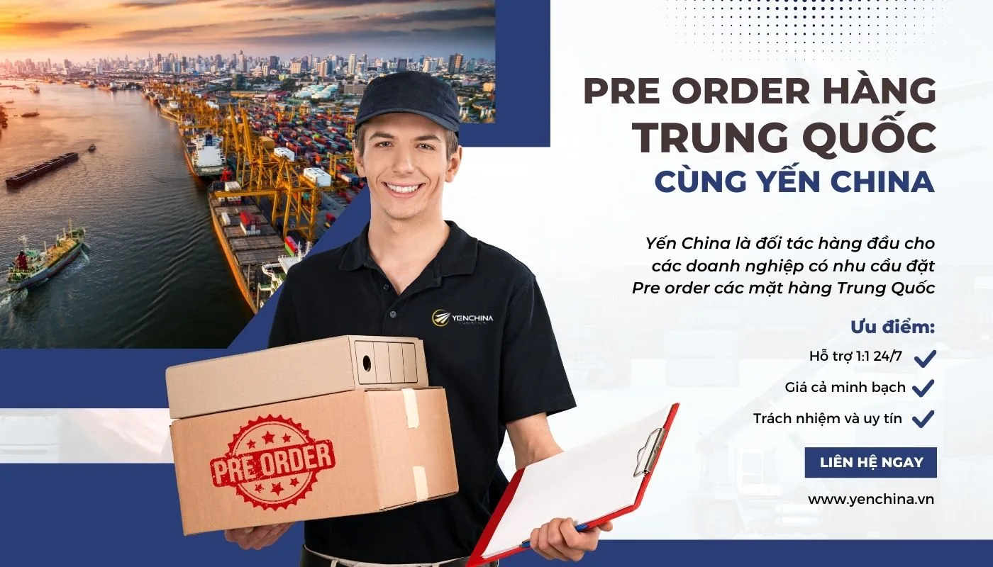 Đặt Pre order hàng hóa nội địa Trung Quốc chất lượng giá tốt cùng Yến China