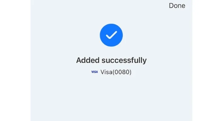 Thông báo “Added successfully” xác minh liên kết thẻ Visa thành công