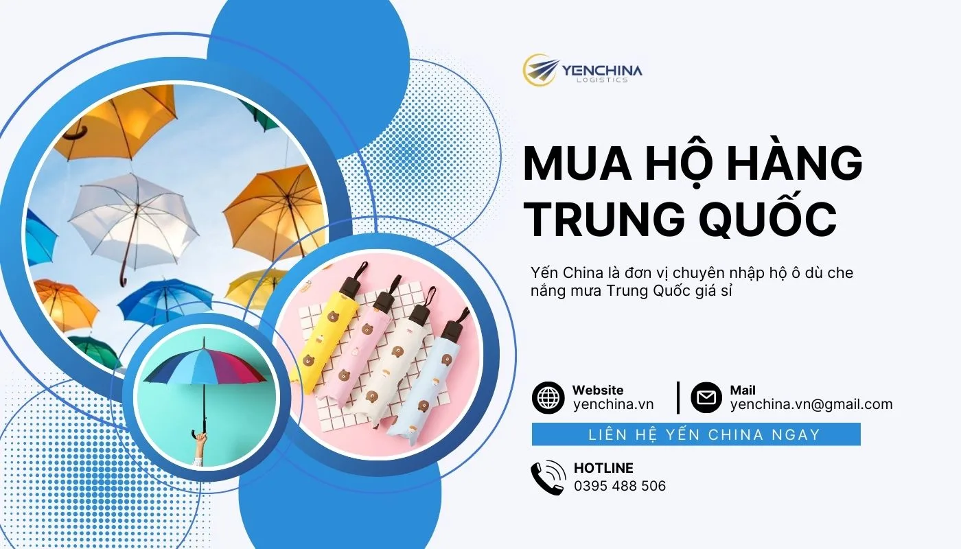 Yến China – Địa chỉ nhập nguồn hàng ô dù Trung Quốc giá sỉ