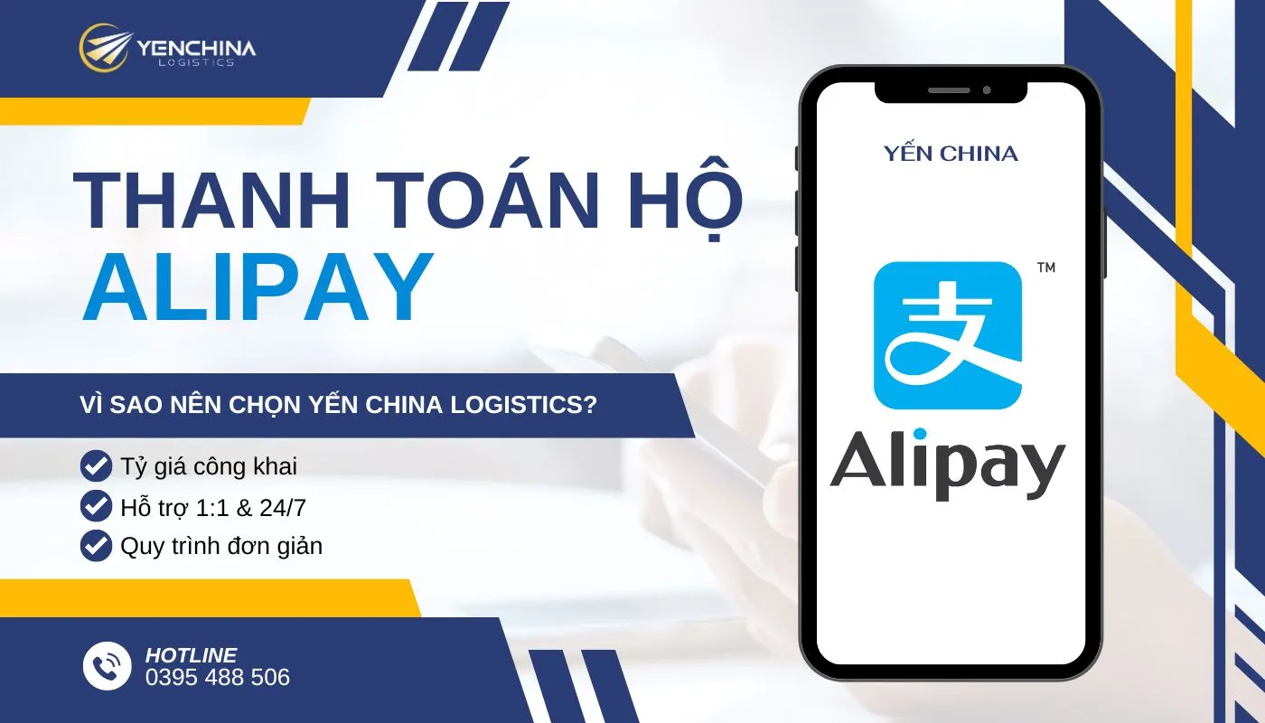 Dịch vụ thanh toán hộ Alipay uy tín, an toàn tại Yến China Logistics