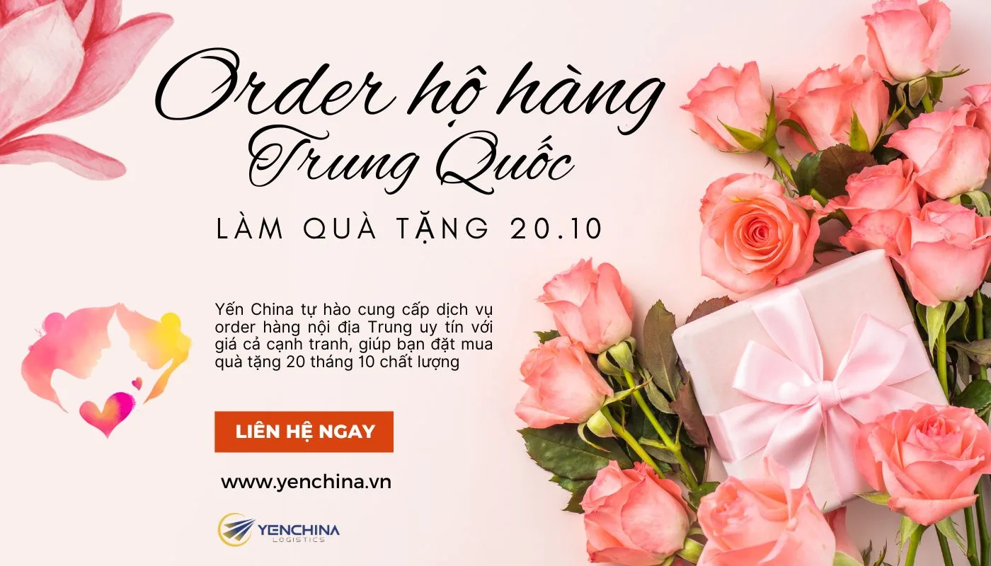 Yến China – Đơn vị hỗ trợ order hàng Trung Quốc làm quà 20/10 ý nghĩa