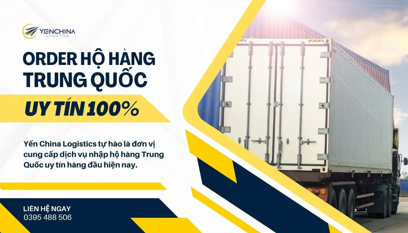 Yến China Logistics - Đơn vị nhập hộ hàng Trung Quốc uy tín hàng đầu