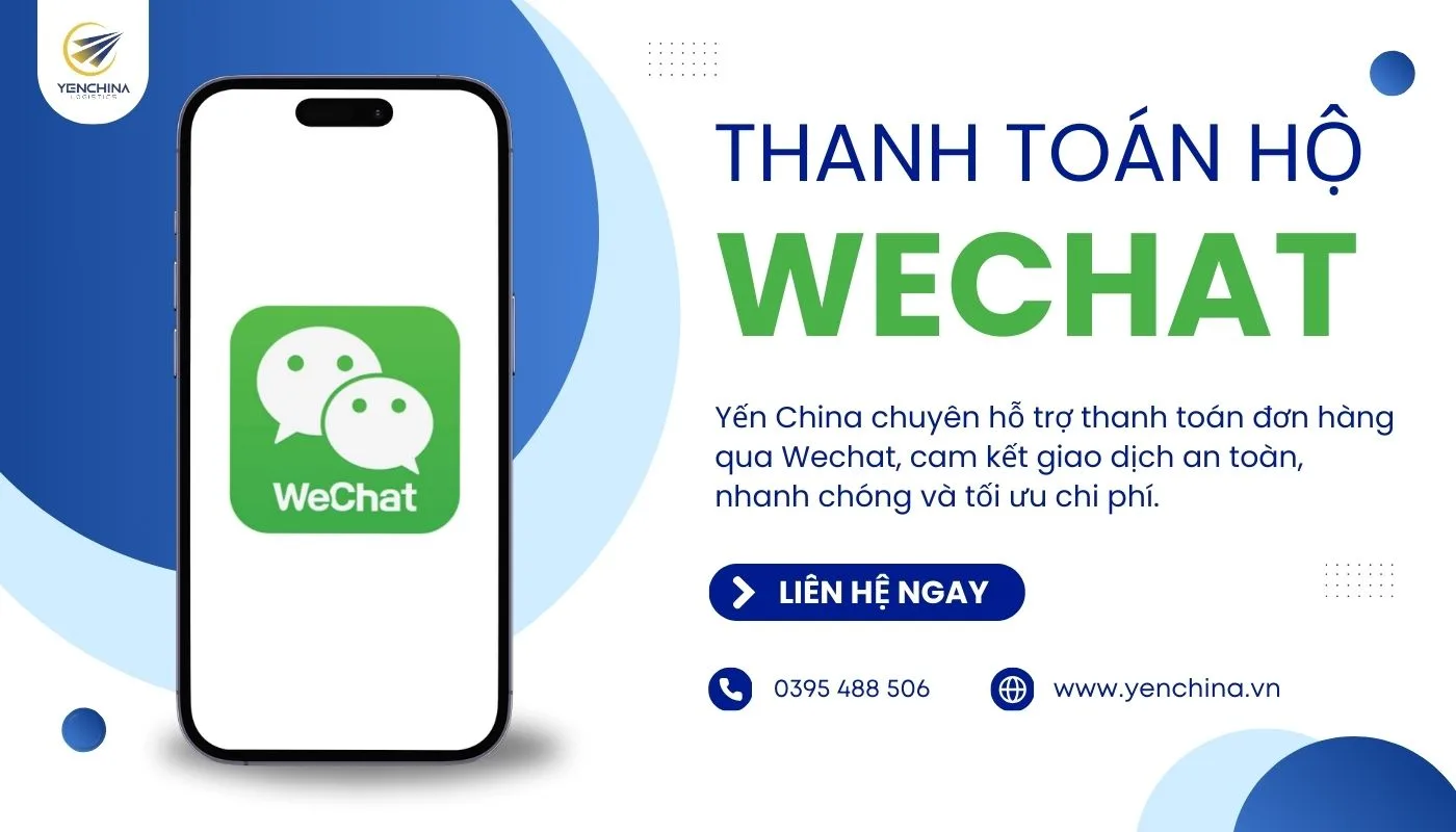 Dịch vụ thanh toán hộ trên Wechat an toàn, nhanh chóng tại Yến China