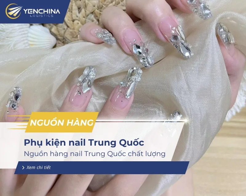 Nguồn hàng phụ kiện nail Trung Quốc chất lượng