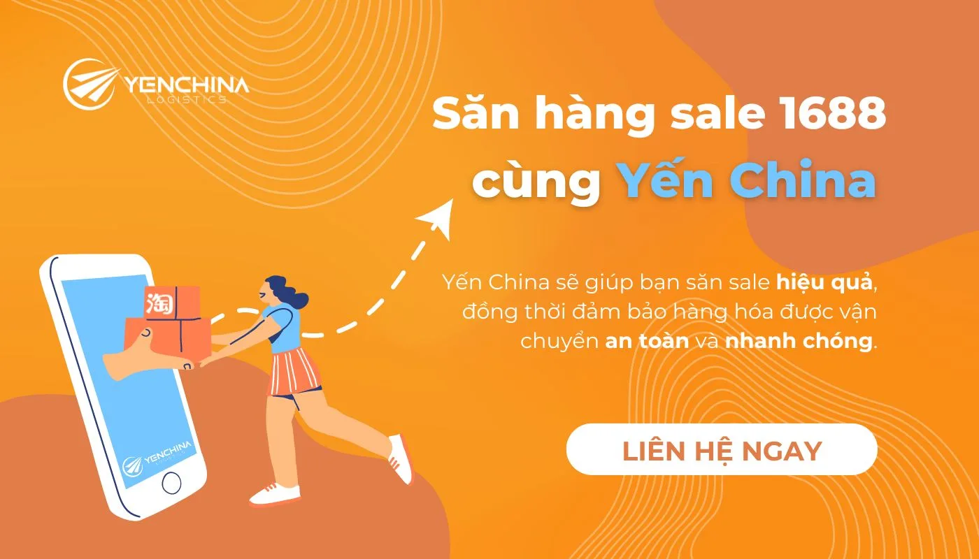 Săn sale trên 1688 qua dịch vụ nhập hàng Trung Quốc uy tín Yến China