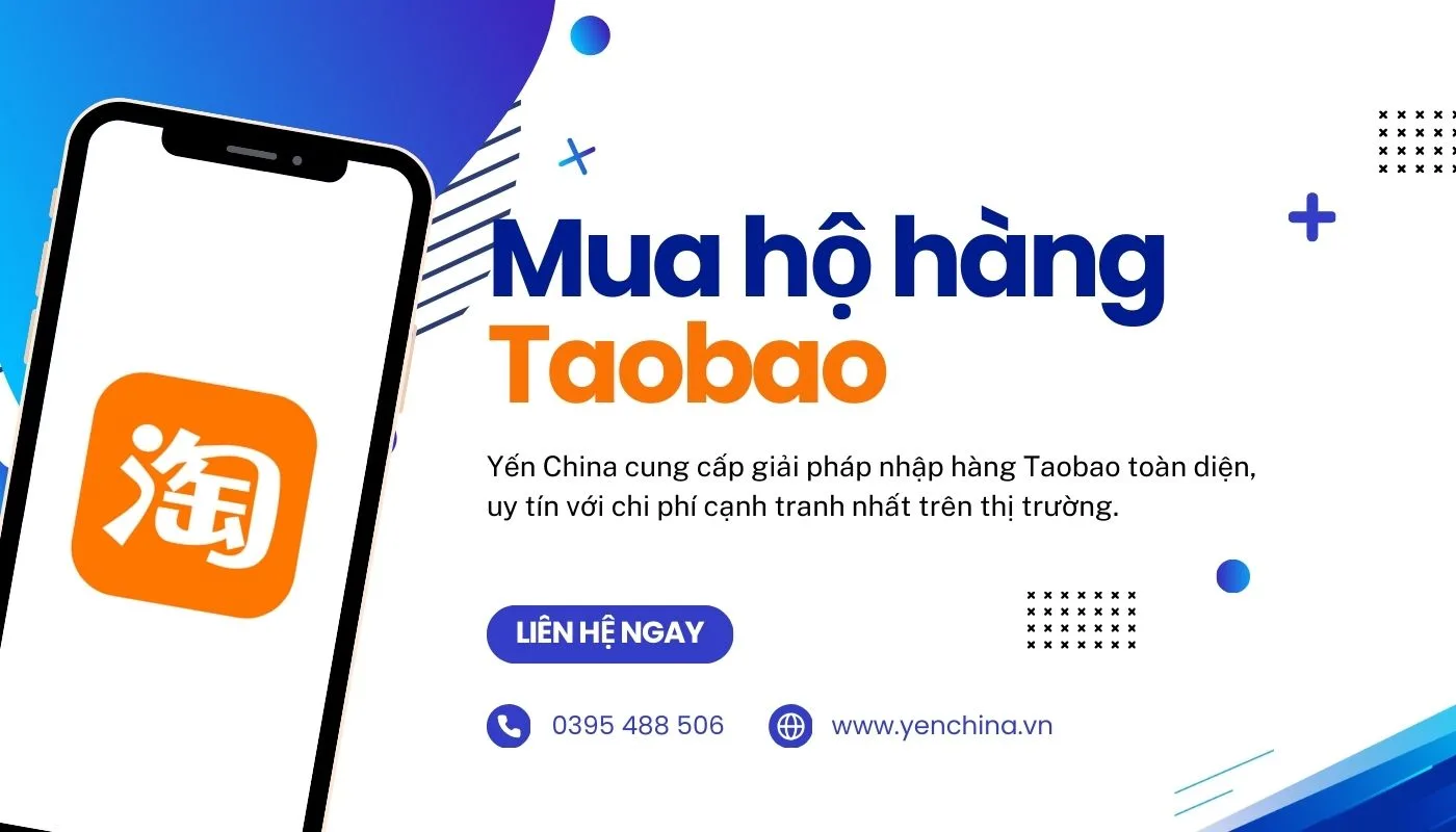 Vì sao nên mua hàng Taobao số lượng lớn tại Yến China?