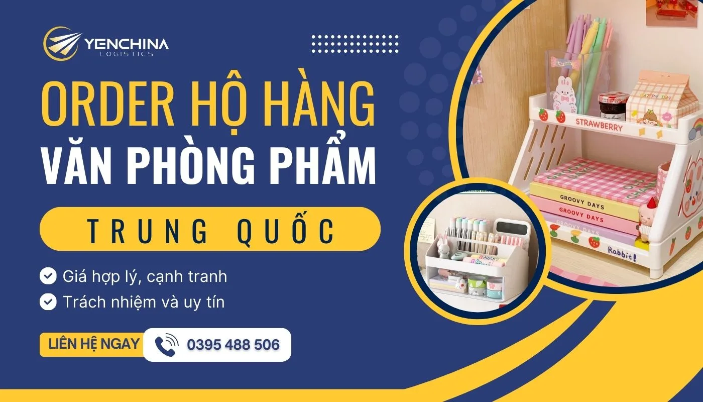 Đặt sỉ văn phòng phẩm nội địa Trung Quốc tại Yến China Logistics