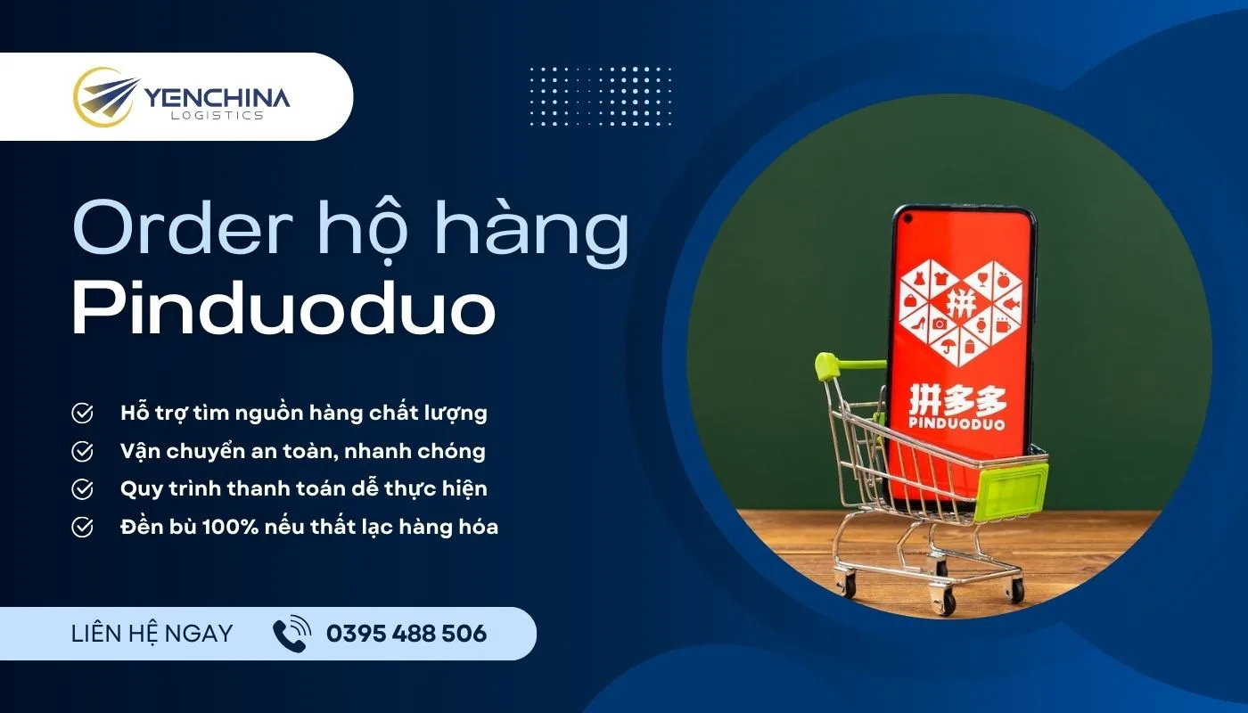 Yến China – Công ty chuyên order hộ hàng Pinduoduo giá tốt, chất lượng