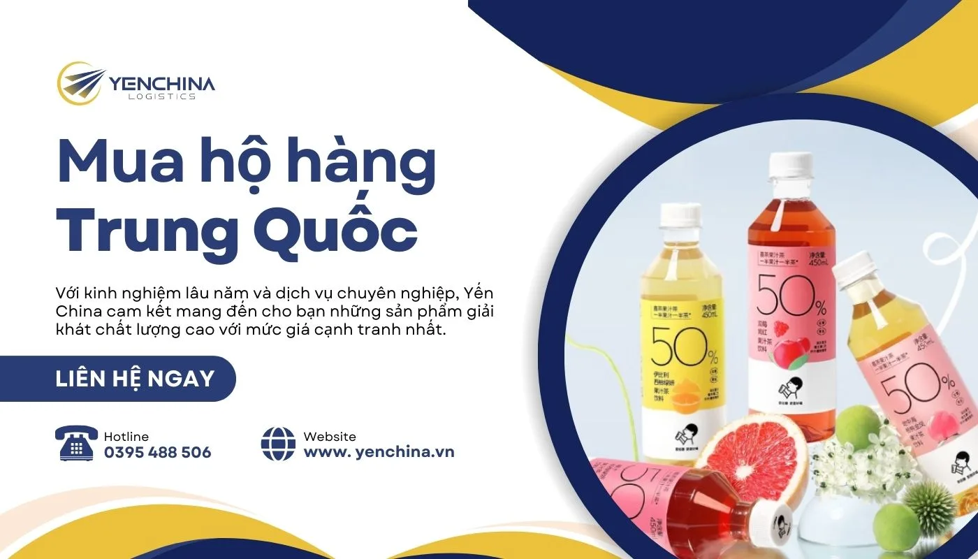 Yến China - Đơn vị hỗ trợ nhập hàng nước ngọt của Trung Quốc giá sỉ. chất lượng