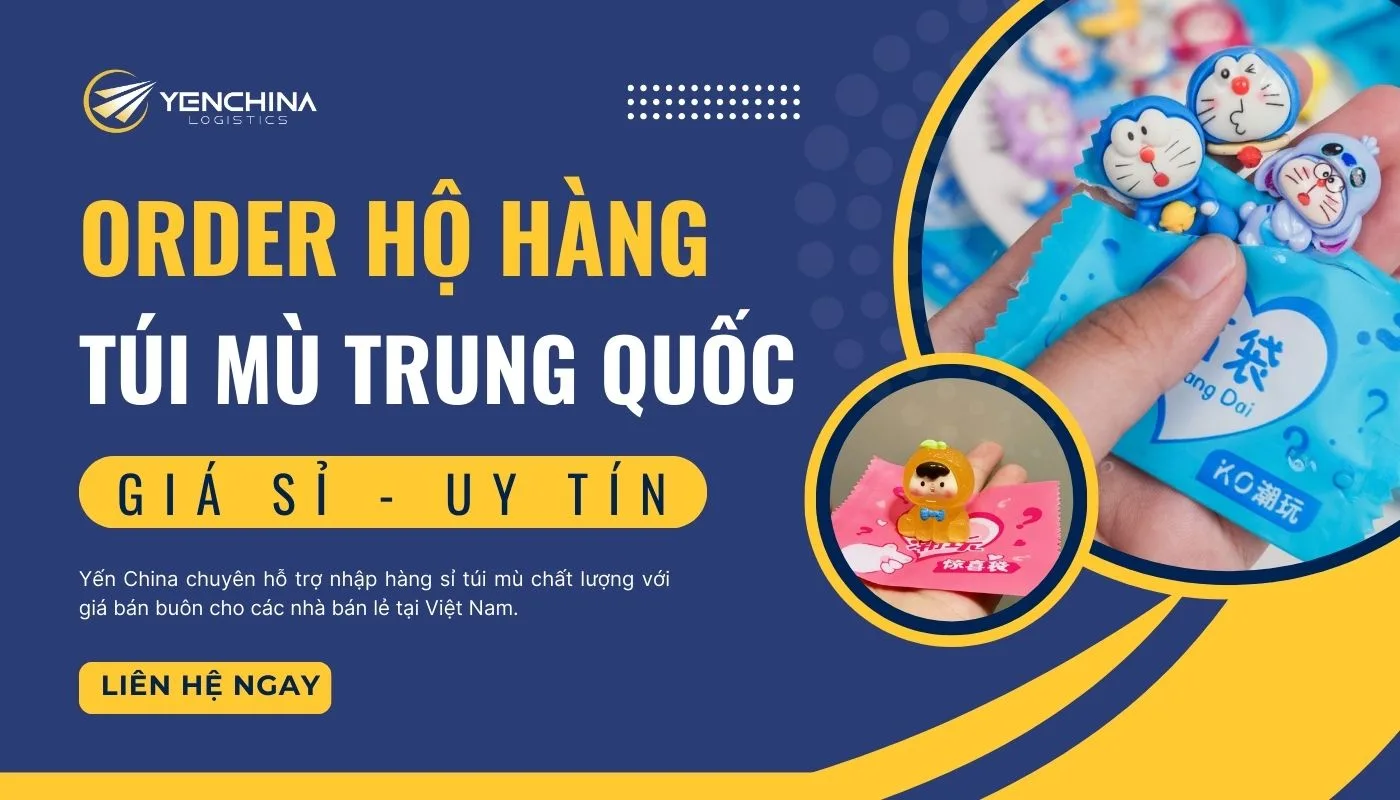 Cách nhập túi mù Trung Quốc tại Yến China