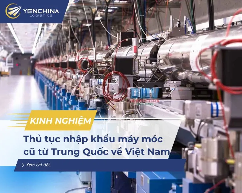 Thủ tục nhập khẩu máy móc cũ từ Trung Quốc