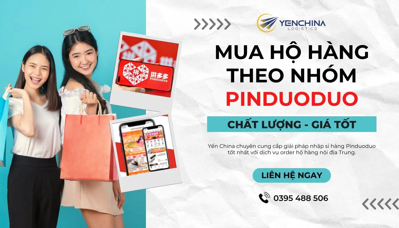 Yến China cung cấp giải pháp đặt hàng theo nhóm Pinduoduo siêu tiết kiệm