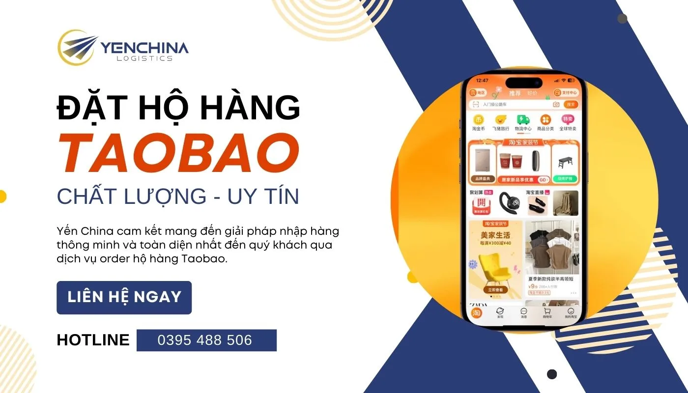 Yến China hỗ trợ nhập hàng từ Taobao với quy trình nhanh gọn và chi phí cạnh tranh