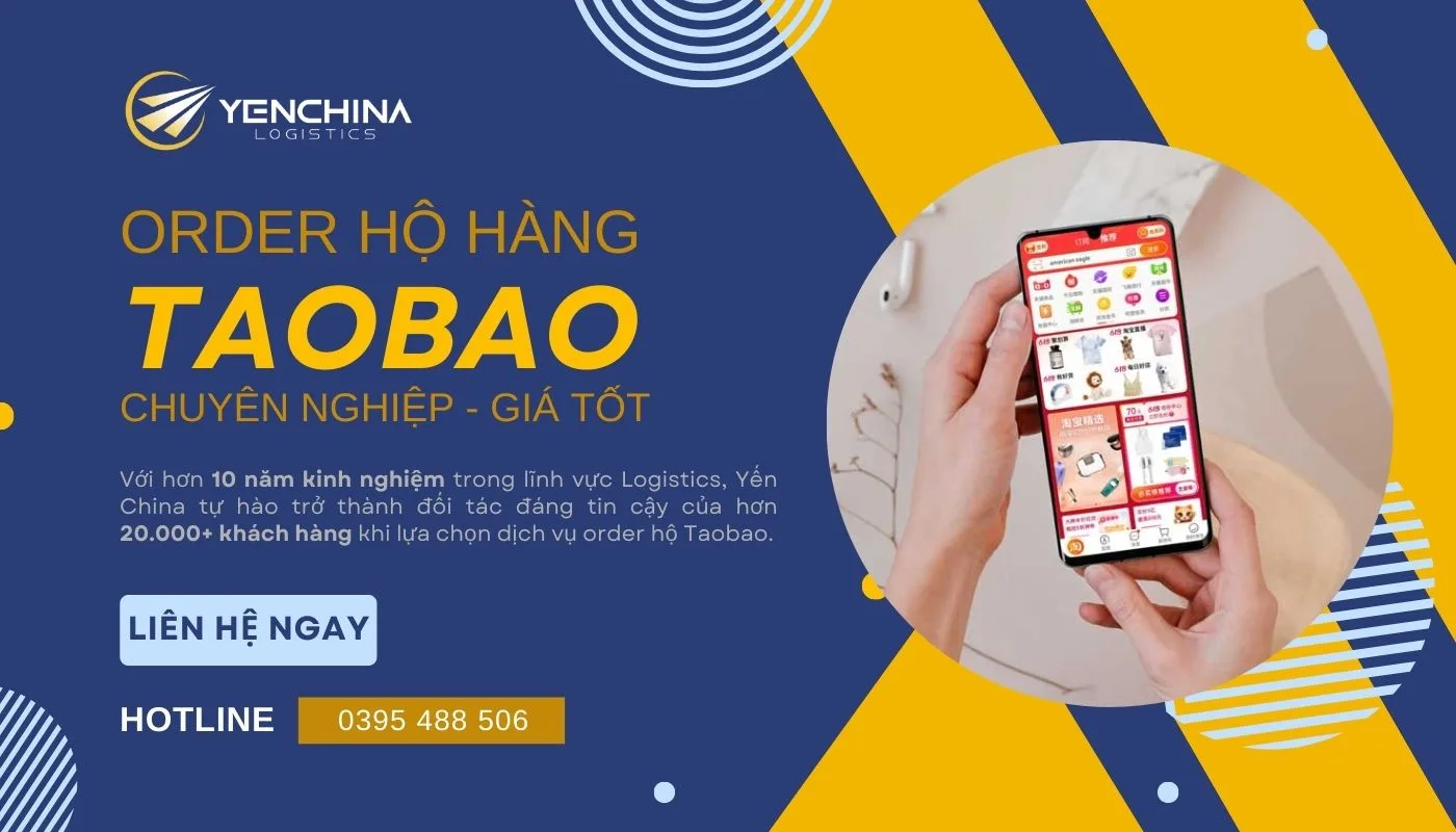 Dịch vụ order hộ hàng Taobao uy tín, nhanh chóng từ Yến China