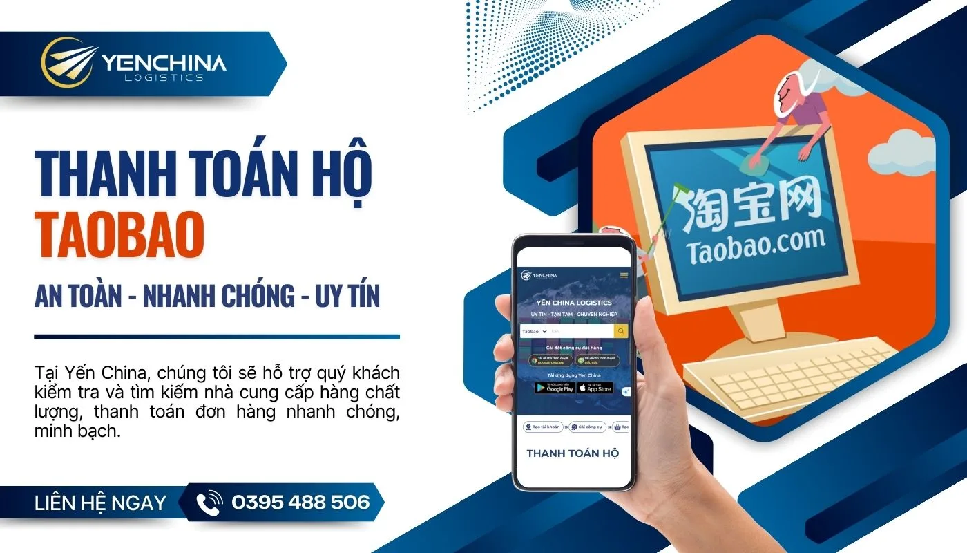 Hỗ trợ thanh toán Taobao tiện lợi và đảm bảo tại Yến China Logistics