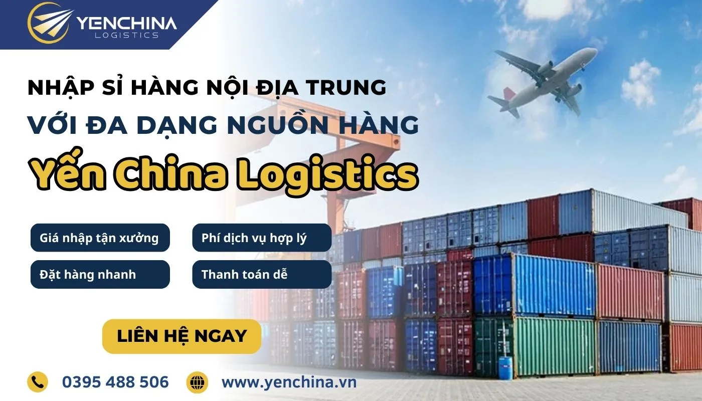 Mua sỉ hàng nội địa Trung qua dịch vụ Yến China Logistics