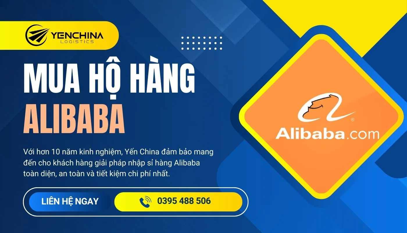 Dịch vụ mua hộ hàng Alibaba từ Yến China Logistics