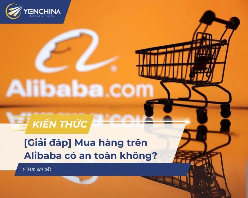 Mua hàng trên Alibaba có an toàn không?