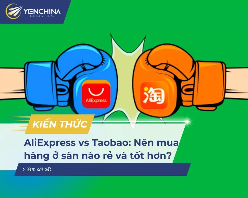 AliExpress vs Taobao: Nên đặt hàng ở sàn nào rẻ và tốt hơn?
