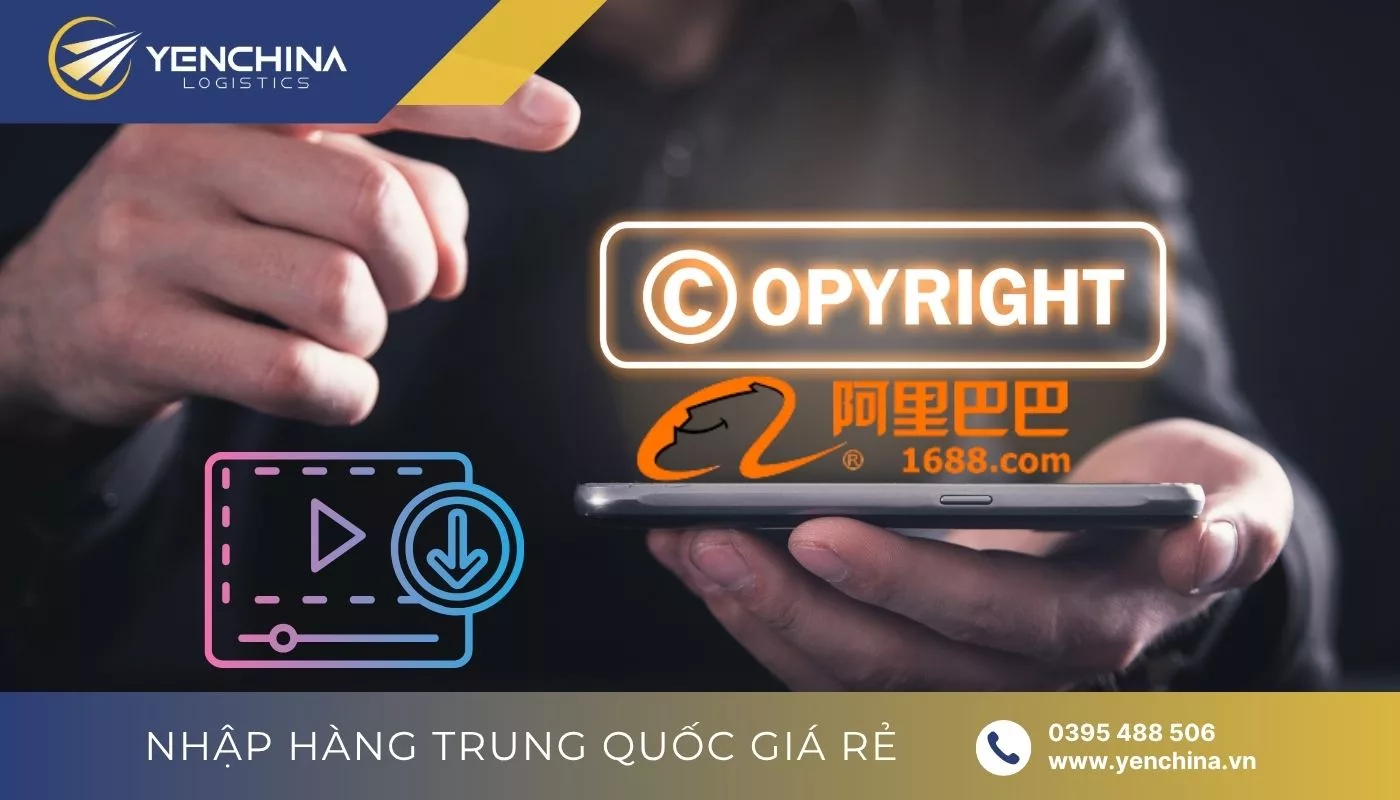 Những điều cần lưu ý khi tải video 1688 về điện thoại và máy tính