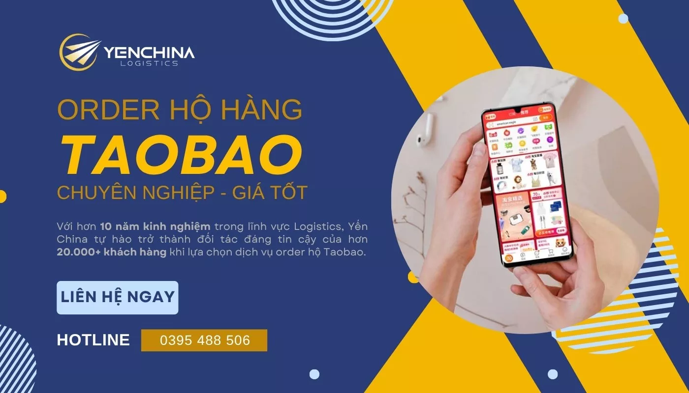 Order hàng Taobao giá rẻ, chất lượng qua dịch vụ Yến China