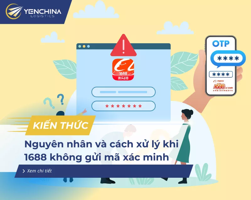 Nguyên nhân và cách khắc phục khi 1688 không gửi mã xác minh