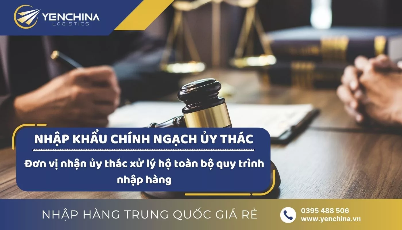 Ủy thác hàng nhập khẩu chính ngạch