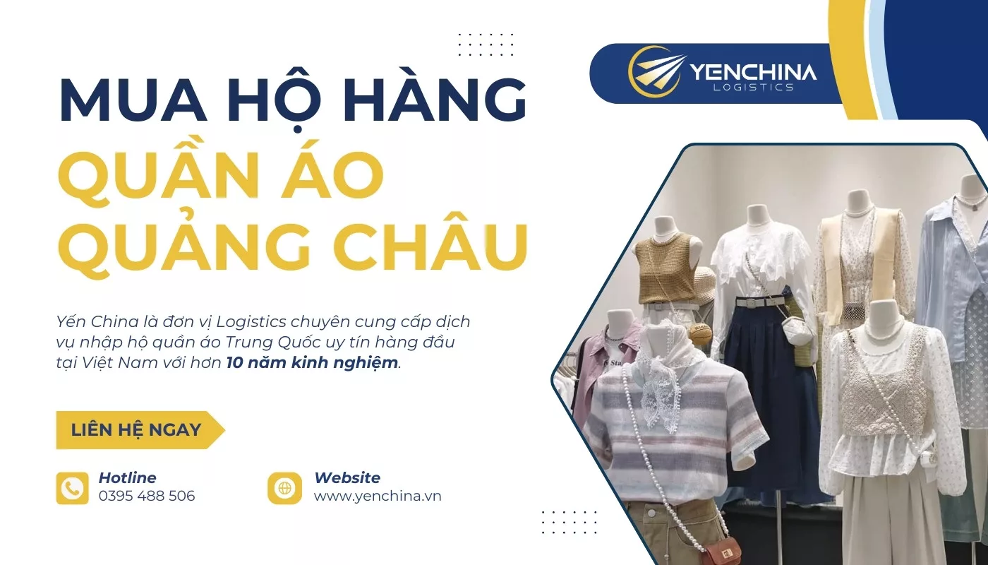 Lấy sỉ quần áo Quảng Châu ở đâu? Qua trung gian order hộ Yến China