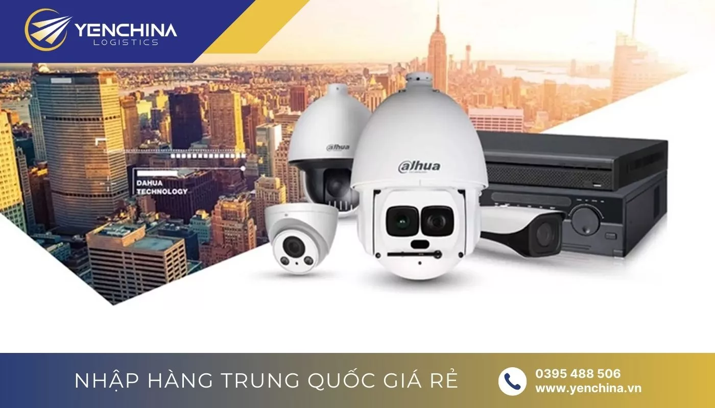 Nhập nguồn hàng camera Trung Quốc chất lượng từ hãng Dahua Nhập nguồn hàng camera Trung Quốc chất lượng từ hãng Dahua