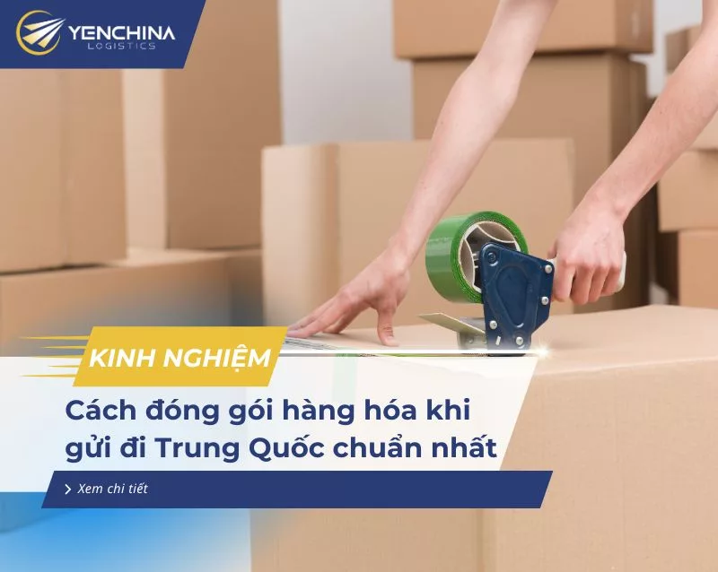Cách đóng gói hàng hóa khi gửi đi Trung Quốc