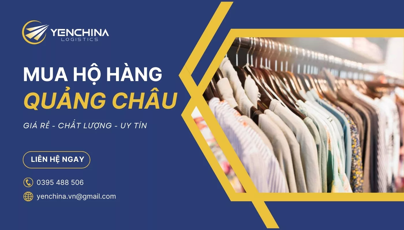 Lấy nguồn hàng sỉ từ Quảng Châu qua Yến China