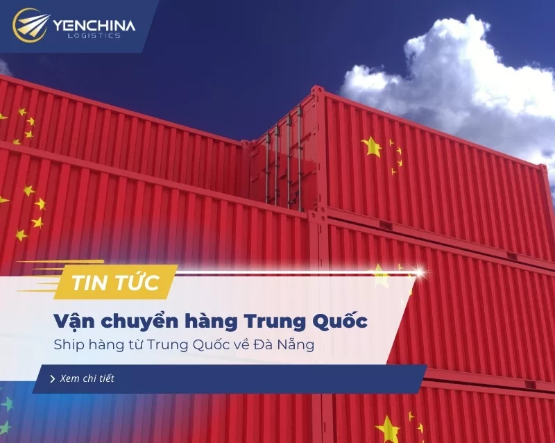 Vận chuyển hàng từ Trung Quốc về Đà Nẵng