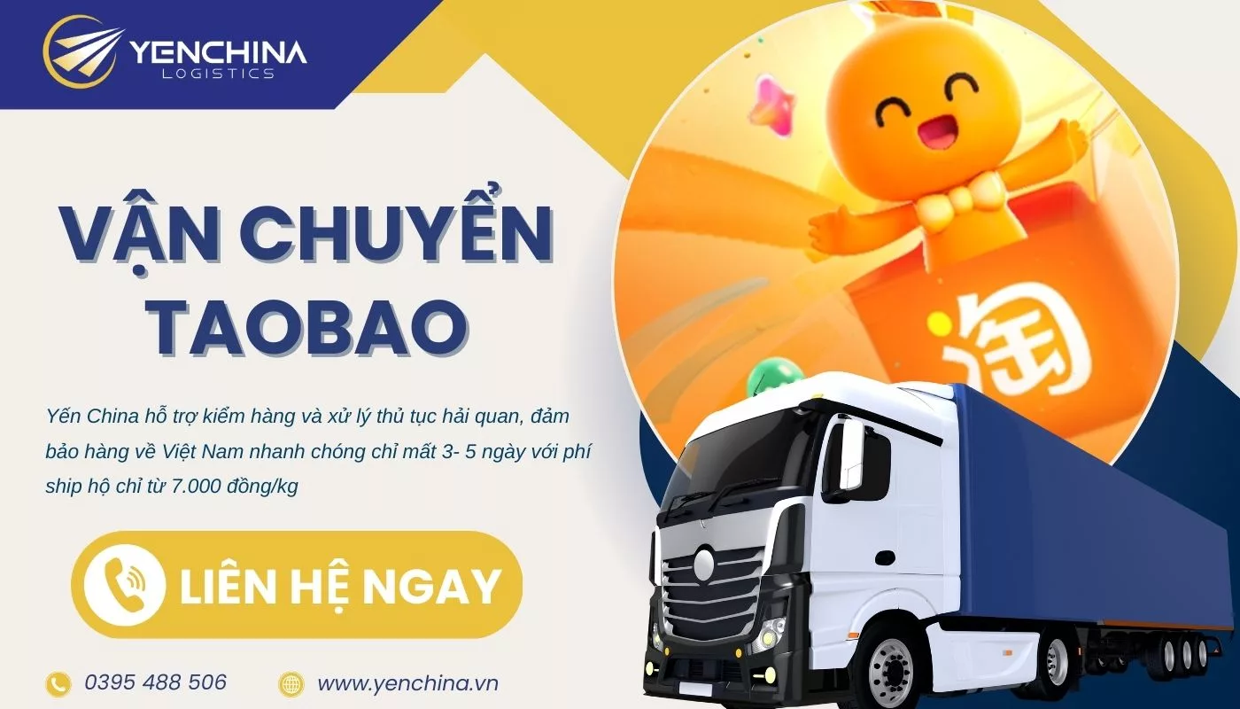 Đặt hàng Taobao ship hàng về Việt Nam an toàn, dễ dàng thông qua Yến China