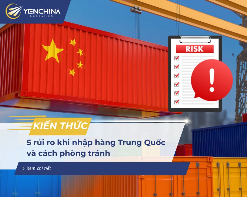 Rủi ro khi nhập hàng Trung Quốc