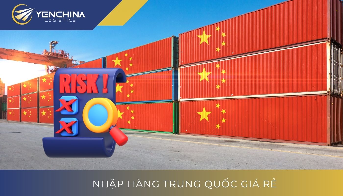 Lý do nhập hàng Trung Quốc tiềm ẩn rủi ro