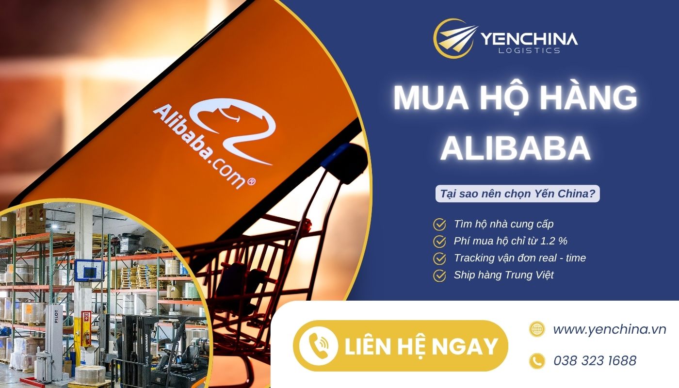 Mua hàng Alibaba về Việt Nam nhanh chóng, phí rẻ qua Yến China