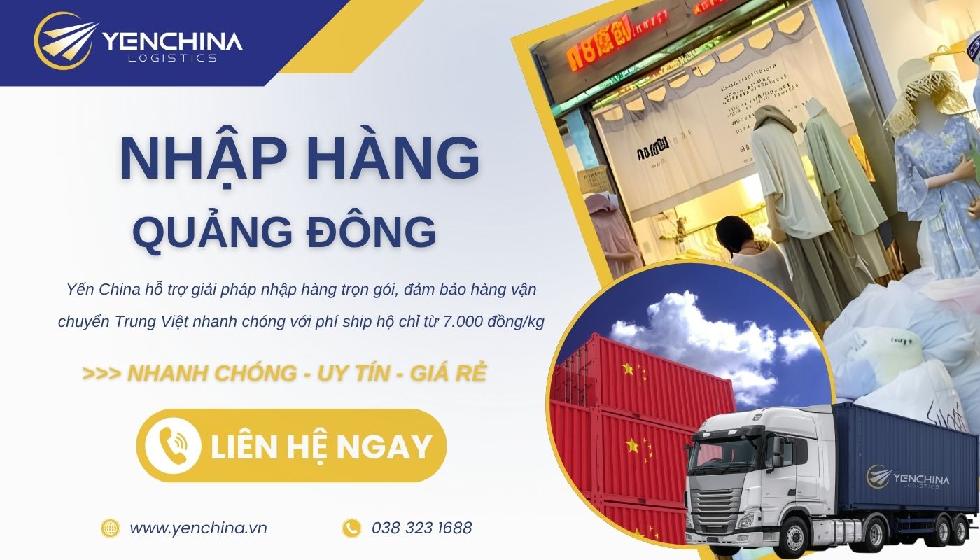 Dịch vụ nhập hàng Quảng Đông giá rẻ tại Yến China
