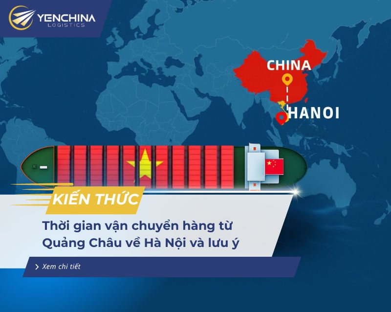Thời gian vận chuyển hàng từ Quảng Châu về Hà Nội