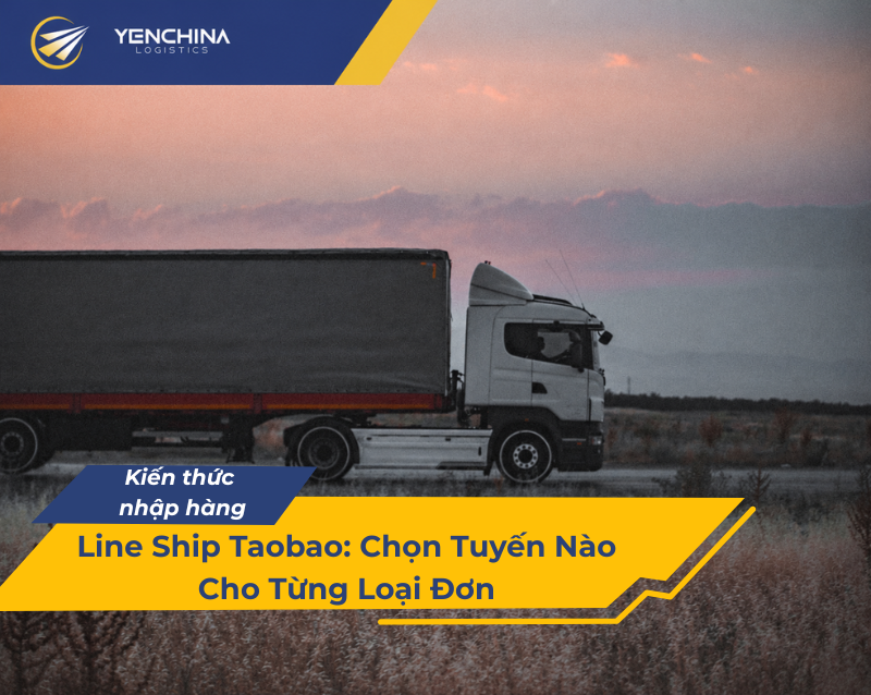 Xe tải chở hàng trên tuyến đường dài theo line ship Taobao về Việt Nam