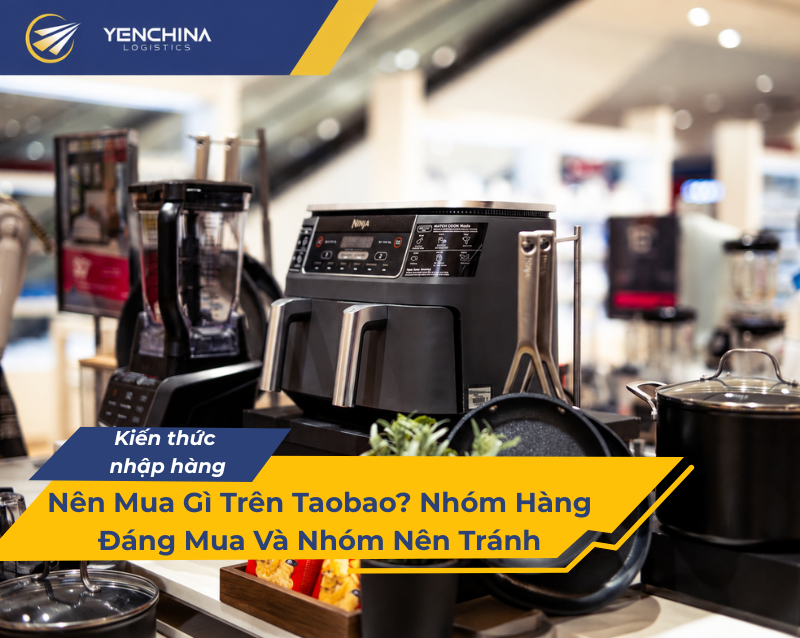 Đồ điện gia dụng công suất lớn, nhóm cần cân nhắc khi mua trên Taobao